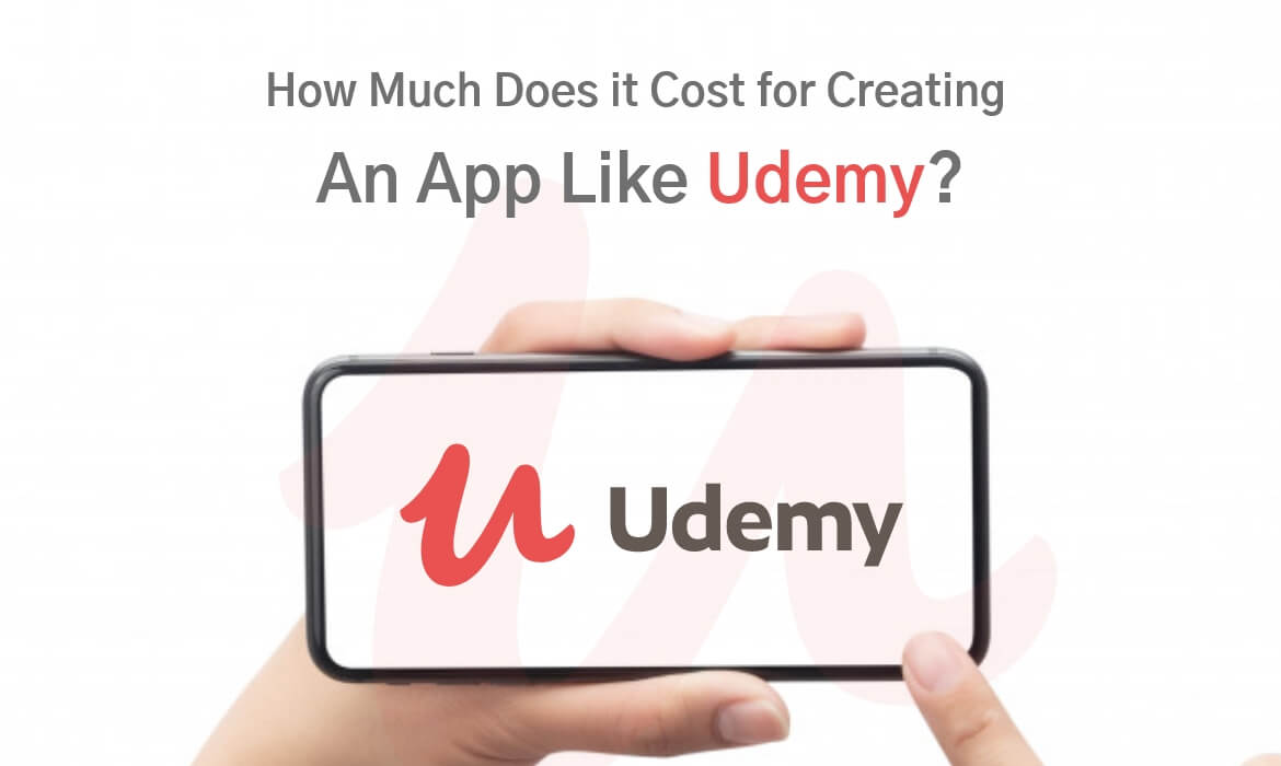 Cost to Create an e-Learning App like Udemy