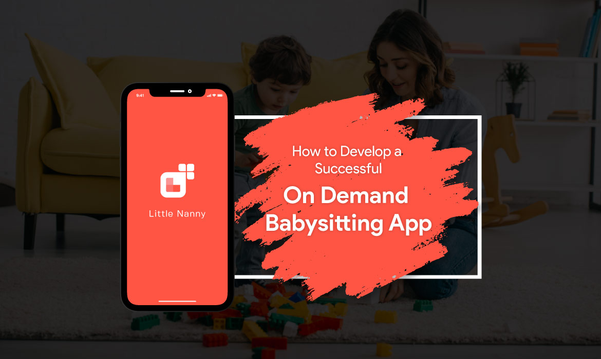 On Demand Babysitting App Development